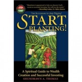 Start Planting!: A Spiritual Guide to Wealth Creation and Successful Investing by Shundrawn A. Thomas, Cliff Goins IV 